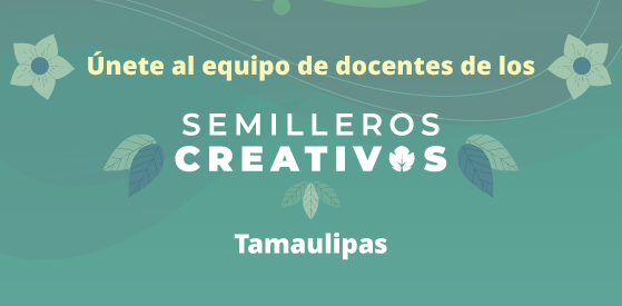 Buscamos docentes para Tamaulipas | Semilleros Creativos de Música 2026