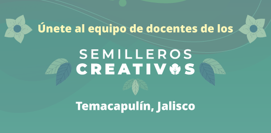 Buscamos docentes para Temacapulín, Jalisco | Semilleros Creativos de Música 2026